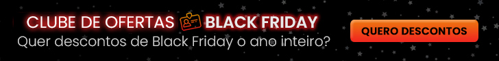 Clube de Ofertas Black Friday - Descontos o ano inteiro